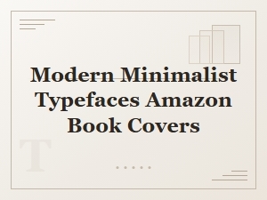 Modern Minimalist Typefaces for Amazon Book Covers