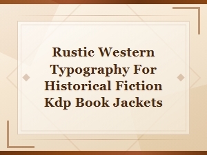 Rustic Western Typography for Historical Fiction Jackets