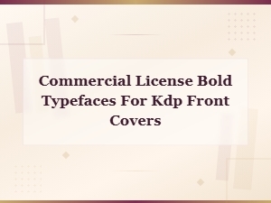 Bold Commercial Fonts for Kdp Covers